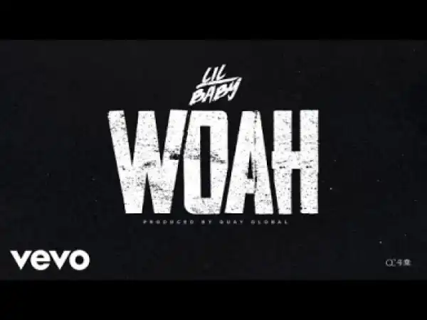 Lil Baby - Woah